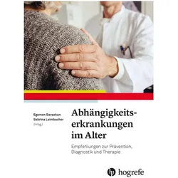 Abhängigkeitserkrankungen im Alter, Fachbücher von Sabrina Laimbacher, Egemen Savaskan