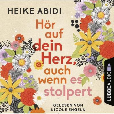 Hör auf dein Herz, auch wenn es stolpert - Heike Abidi, Audio, 9783754007037