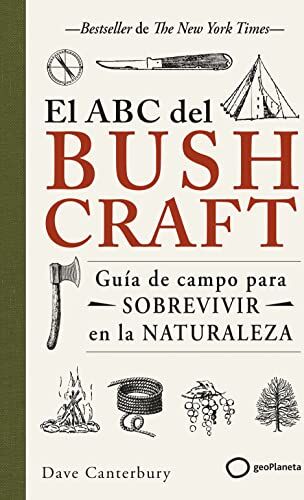 Dave Canterbury - El ABC del bushcraft: Una guía de campo para sobrevivir en la naturaleza (Varios) - Preis vom 11.10.2026 03:10:56 h