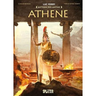 Mythen der Antike: Athene, Gebundene Ausgabe von Luc Ferry,Clotilde Bruneau, Splitter-Verlag, 978-3-9872101-9-8