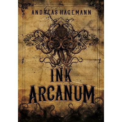 Ink Arcanum, Taschenbuch von Andreas Hagemann, Tolino media, 978-3-7592-3853-5