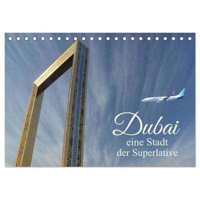 Dubai, die Stadt der Superlative. (Tischkalender 2027 DIN A5 quer), CALVENDO Monatskalender