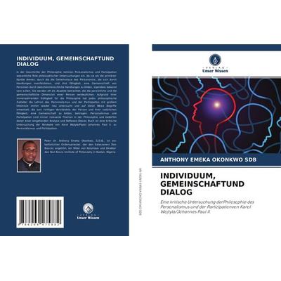 INDIVIDUUM, GEMEINSCHAFTUND DIALOG, Taschenbuch von Anthony Emeka Okonkwo SDB, Verlag Unser Wissen, 978-620-4-47588-2
