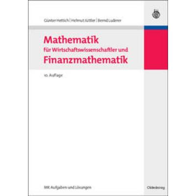 Mathematik für Wirtschaftswissenschaftler und Finanzmathematik, Gebundene Ausgabe von Günter Hettich,Helmut Jüttler,Bernd Luderer, De Gruyter Mouton,