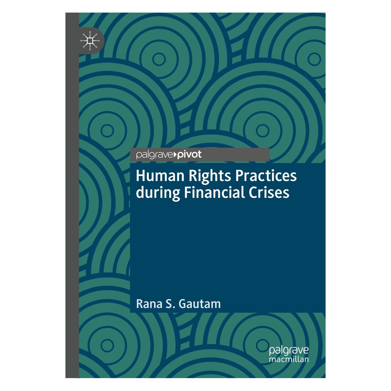 Springer Human Rights Practices during Financial Crises (Englisch, Hardcover, Rana S Gautam, Rana S. Gautam) (9783030036690)