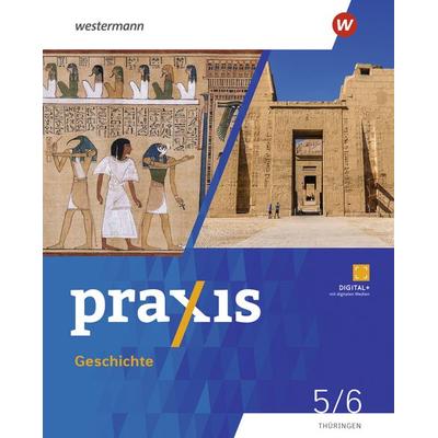 Praxis Geschichte - Ausgabe 2025 für Thüringen, Gebundene Ausgabe von Stefanie Dinter,Denise Gottschild,Alexander Klaehr,Andreas Klingeberg,Ulrike