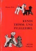 Renate Dolz - Kynos Trimm- und Pflegefibel - Preis vom 11.10.2026 15:43:13 h