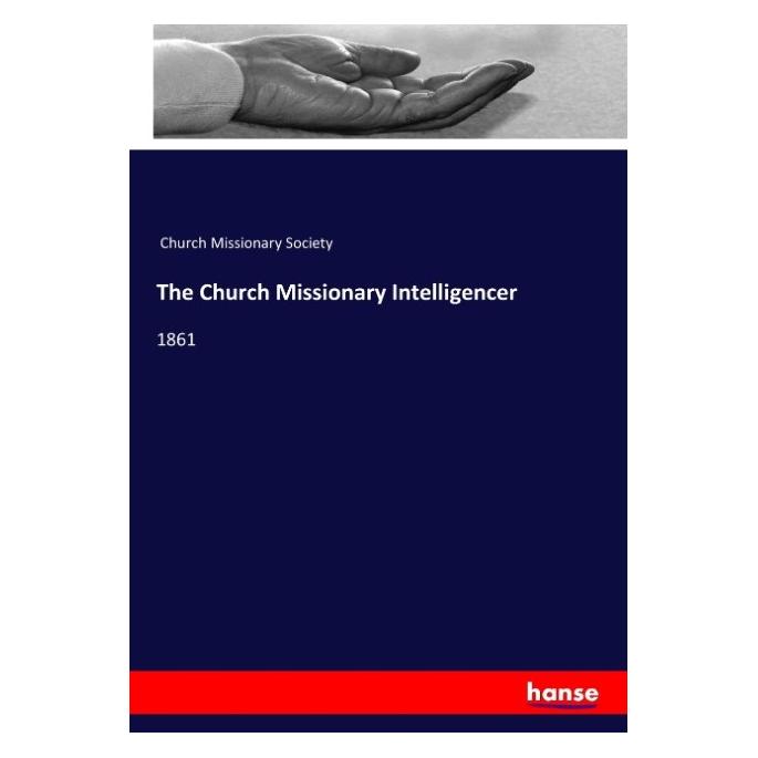 Hansebooks The Church Missionary Intelligencer (Englisch, Softcover, Church Missionary Society) (55954384)