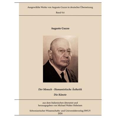 Humanistische Ästhetik, Gebundene Ausgabe von Augusto Guzzo,Michael Walter Hebeisen, BoD – Books on Demand, 978-3-7583-8259-8