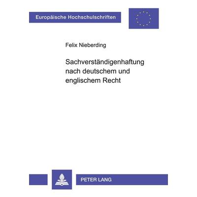 Sachverständigenhaftung nach deutschem und englischem Recht, Taschenbuch von Felix Heinrich Nieberding, Peter Lang GmbH, Internationaler Verlag der