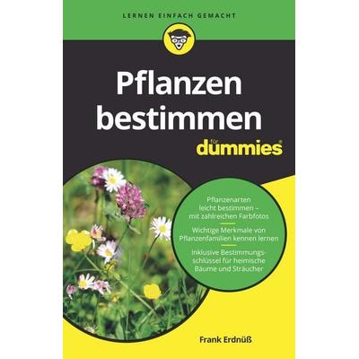 Pflanzen bestimmen für Dummies, Taschenbuch von Frank Erdnüss, Wiley-VCH, 978-3-527-71428-5