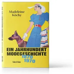 Ein Spaziergang durch hundert Jahre Mode, Sachbücher von Madeleine Köchy