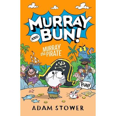 Murray and Bun (3) - Murray the Pirate, Taschenbuch von Adam Stower, HarperCollins, 978-0-00-856130-7