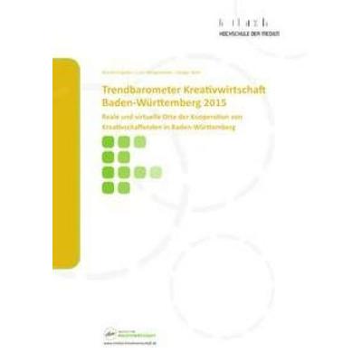 Trendbarometer Kreativwirtschaft Baden-Württemberg 2015, Taschenbuch von Martin Engstler,Holger Nohr,Lutz Mörgenthaler, GRIN, 978-3-668-33737-4