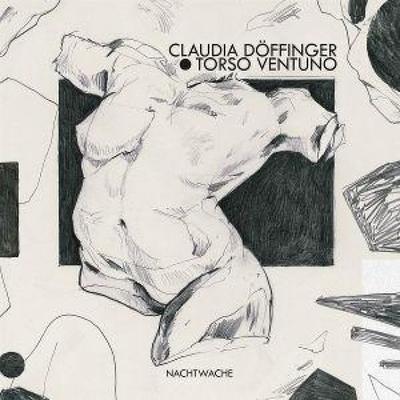 Nachtwache - Claudia Döffinger,Torso Ventuno, CD