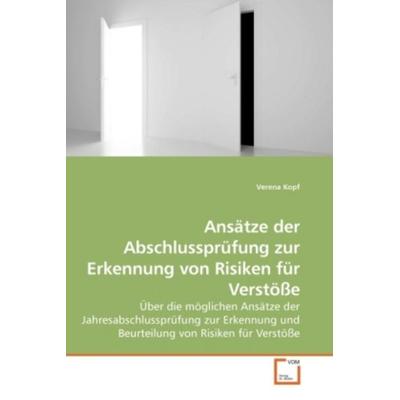 Kopf, V: Ansätze der Abschlussprüfung zur Erkennung von Risi, Taschenbuch von Verena Kopf, VDM, 978-3-639-25185-2