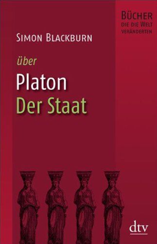 Simon Blackburn - Platon, Der Staat: Bücher, die die Welt veränderten - Preis vom 06.10.2026 07:26:00 h