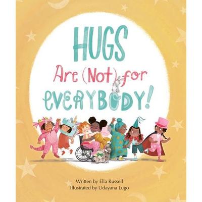 Hugs Are (Not) for Everybody, Gebundene Ausgabe von Ella Russell, Owlkids, 978-1-77147-639-3