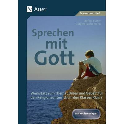 Sprechen mit Gott, Geheftet von Stefanie Esser,Ludgera Höppener, Auer Verlag in der AAP Lehrerwelt GmbH, 978-3-403-07495-3