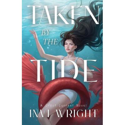 Taken by the Tide, Taschenbuch von Invi Wright, Jotable LLC, 978-1-966285-09-0