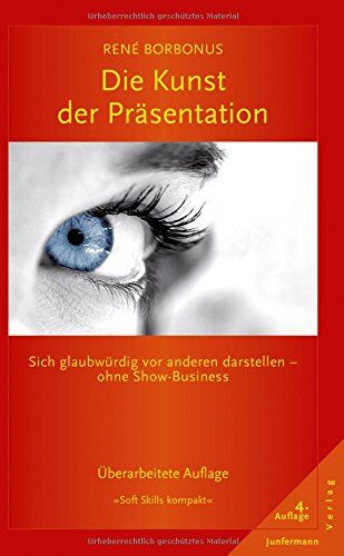 René Borbonus - Die Kunst der Präsentation: Sich glaubwürdig vor anderen darstellen - ohne Show-Business (Soft Skills kompakt) - Preis vom 19.10.2026 19:33:35 h