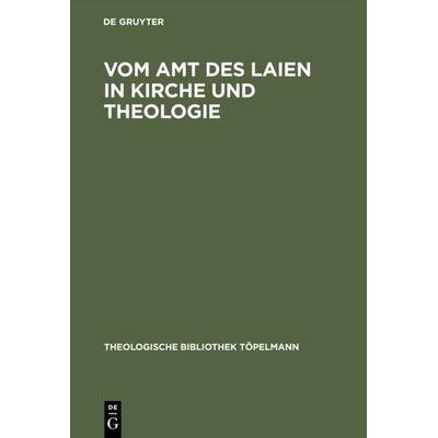 Vom Amt des Laien in Kirche und Theologie, Gebundene Ausgabe von , De Gruyter, 978-3-11-008590-7