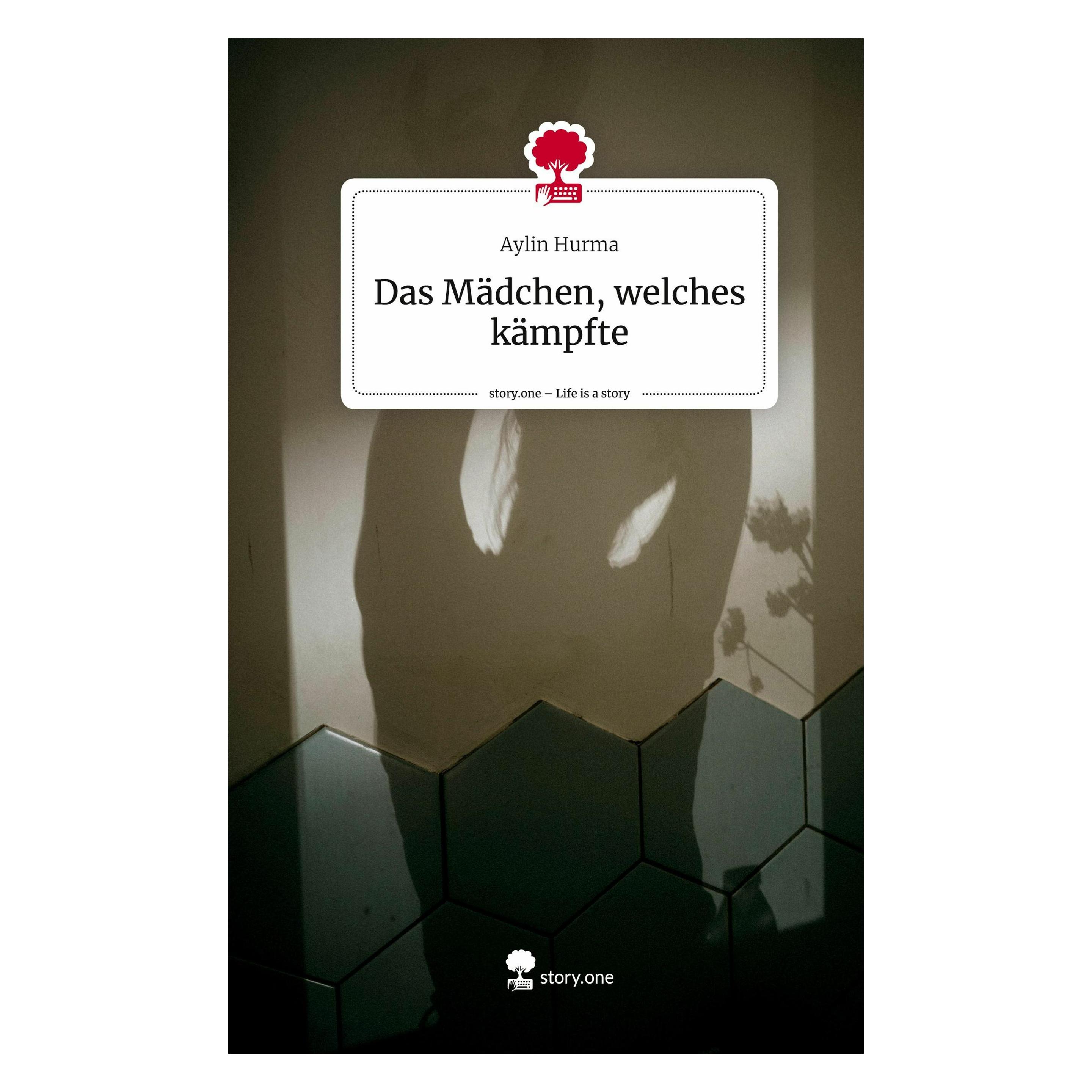 Story.one Das Mädchen, welches kämpfte. Life is a Story - (Deutsch, Hardcover, Aylin Hurma) (45961564)