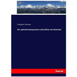 Die ophthalmoskopischen Lichtreflexe der Netzhaut, Fachbücher von Friedrich Dimmer
