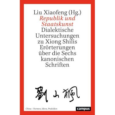 Republik und Staatskunst, Taschenbuch von Liu Xiaofeng, Campus, 978-3-593-52127-5