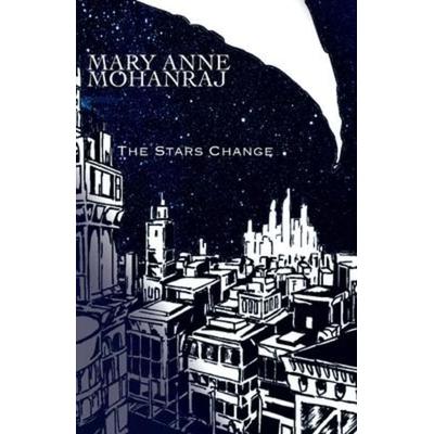 The Stars Change, Taschenbuch von Mary Anne Mohanraj, Laura Antoniou, 978-1-61390-084-0
