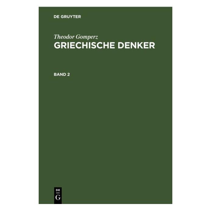 De Gruyter Gomperz:Theodor Gomperz: Griechische De (Deutsch, Hardcover, Theodor Gomperz) (67779038)