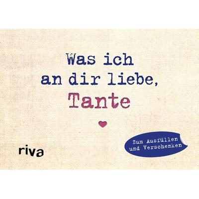 Was ich an dir liebe, Tante – Miniversion, Gebundene Ausgabe von Alexandra Reinwarth, Riva, 978-3-7423-0483-4