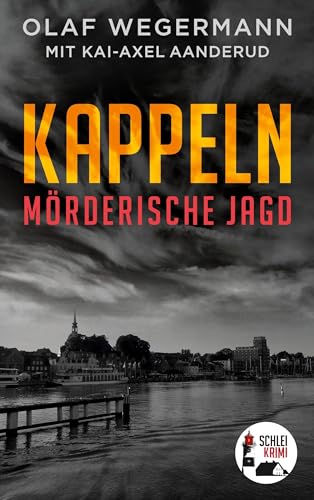 Olaf Wegermann - Kappeln: Mörderische Jagd (Schlei-Krimi) - Preis vom 13.10.2026 19:28:25 h