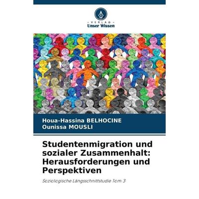 Studentenmigration und sozialer Zusammenhalt: Herausforderungen und Perspektiven, Taschenbuch von Houa-Hassina Belhocine,Ounissa Mousli, Verlag Unser