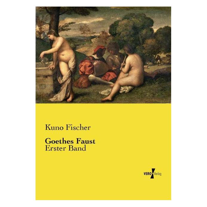 Vero Goethes Faust (Deutsch, Softcover, Kuno Fischer) (55577974)