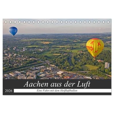 Aachen aus der Luft - Eine Fahrt mit dem Heißluftballon (Tischkalender 2026 DIN A5 quer), CALVENDO Monatskalender