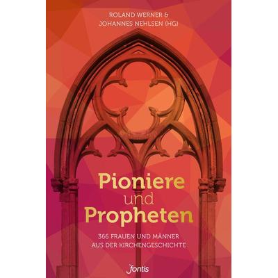 Pioniere und Propheten, Gebundene Ausgabe von , Fontis, 978-3-03848-232-1