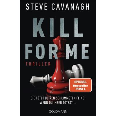 Kill for Me, Taschenbuch von Steve Cavanagh, Goldmann, 978-3-442-49403-3