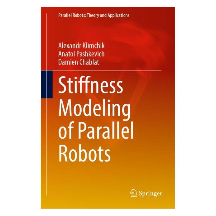 Springer Stiffness Modeling of Parallel Robots (Englisch, Hardcover, Alexandr Klimchik, Anatol Pashkevich, Damien Chablat) (53701676)