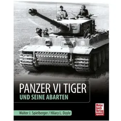 Panzer VI Tiger und seine Abarten, Ratgeber von Walter J. Spielberger, Hilary Louis Doyle
