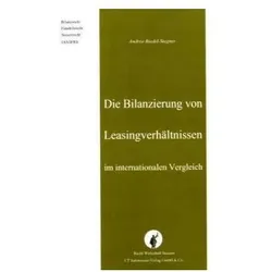 Die Bilanzierung von Leasingverhältnissen im internationalen Vergleich, Fachbücher von Andrea Riedel-Stegner