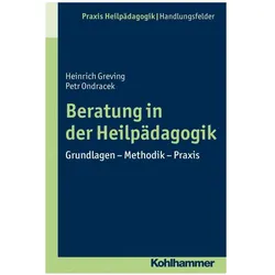 Beratung in der Heilpädagogik, Fachbücher von Heinrich Greving, Petr Ondracek