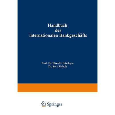Handbuch des internationalen Bankgeschäfts, Taschenbuch von , Betriebswirtschaftlicher Verlag Gabler, 978-3-409-14600-5