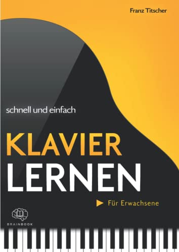 Franz Titscher - Klavier lernen schnell & einfach: Die praxisnahe Klavierschule für Anfänger und Wiedereinsteiger. Spielerisch Noten lesen lernen dank abwechslungsreicher Klaviernoten, Übungen und Merkhilfen +Videos - Preis vom 12.10.2026 11:37:12 h