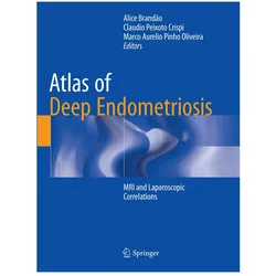 Atlas of Deep Endometriosis, Fachbücher von Alice Brandão, Marco Aurelio Pinho Oliveira, Ma, Claudio, Peixoto Crispi, Aurelio Pinho Oliveira