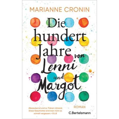 Die hundert Jahre von Lenni und Margot, Gebundene Ausgabe von Marianne Cronin, C.Bertelsmann