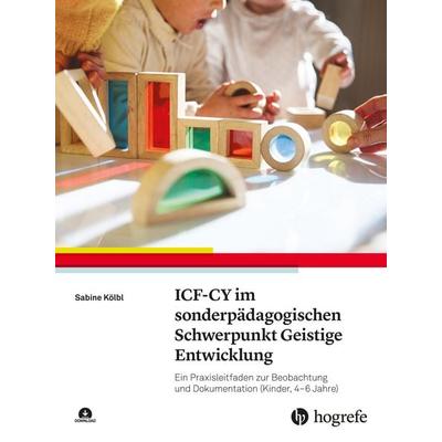 ICF-CY im sonderpädagogischen Schwerpunkt Geistige Entwicklung, Taschenbuch von Sabine Kölbl, Hogrefe AG, 978-3-456-86252-1