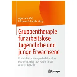 Gruppentherapie für arbeitslose Jugendliche und junge Erwachsene, Fachbücher von Agnes von Wyl, Filomena Sabatella