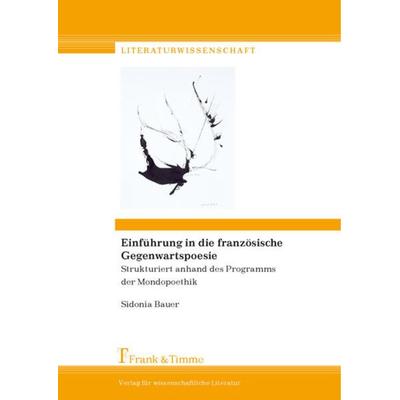Einführung in die französische Gegenwartspoesie, Taschenbuch von Sidonia Bauer, Frank & Timme, 978-3-7329-0155-5