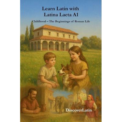 Learn Latin with Latina Laeta A1, Taschenbuch von Discoverlatin, DiscoverLatin
